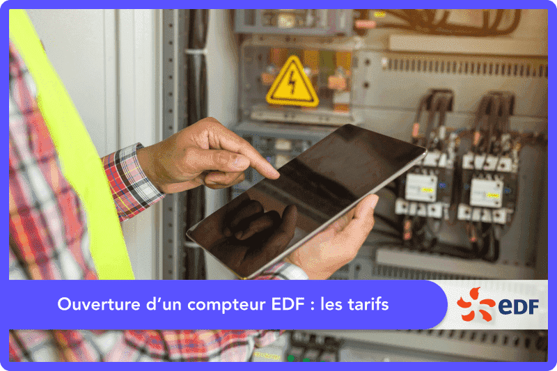 Ouverture compteur EDF : tous les tarifs