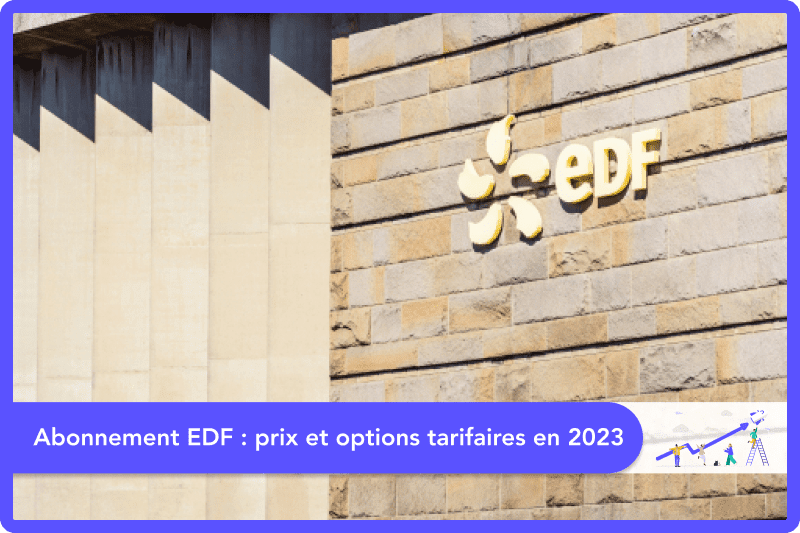 Abonnement EDF prix et options tarifaires en 2023