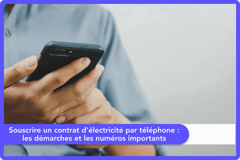 souscrire contrat électricité téléphone