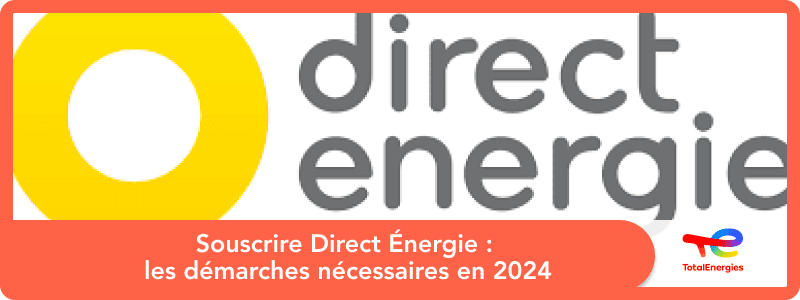 Souscrire Direct Énergie : les démarches nécessaires en 2024