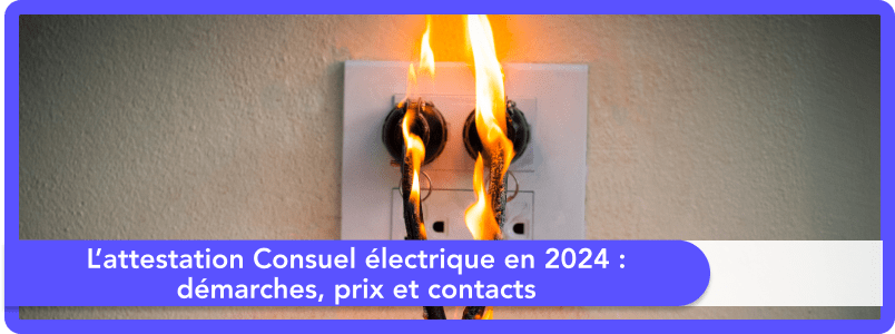 L’attestation Consuel électrique en 2024 démarches, prix et contacts