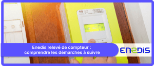 Enedis relevé de compteur : comprendre les démarches à suivre