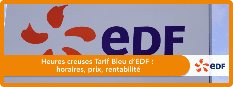 Heures creuses Tarif Bleu d’EDF : horaires, prix, rentabilité en 2024