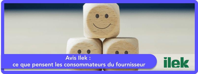 Avis Ilek 2024 : ce que pensent les consommateurs du fournisseur