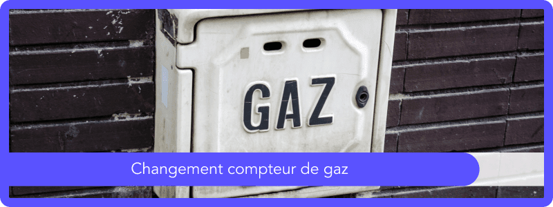 Changement compteur de gaz