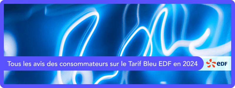 Tous les avis des consommateurs sur le Tarif Bleu EDF en 2024