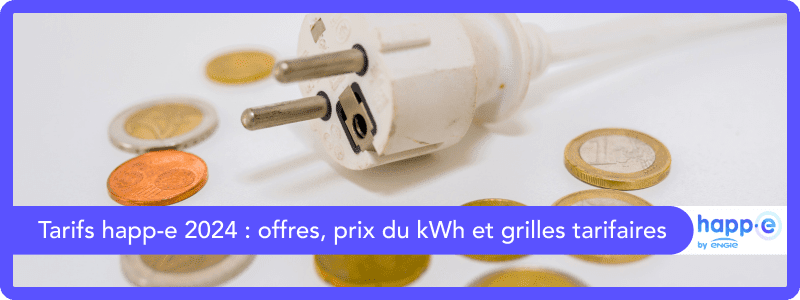 Tarifs Happ-e 2024 : Comparatif des offres et prix du kWh