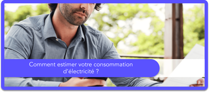 Estimer consommation électricité