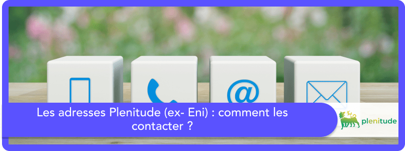 Les adresses Plenitude (ex- Eni) : comment les contacter ?