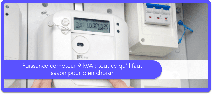 Puissance compteur 9 kVA