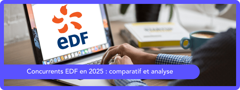 Concurrents EDF 2025 Comparatif et Analyse