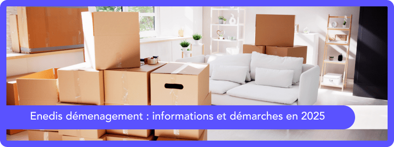 Enedis Démenagement Informations Démarches 2025