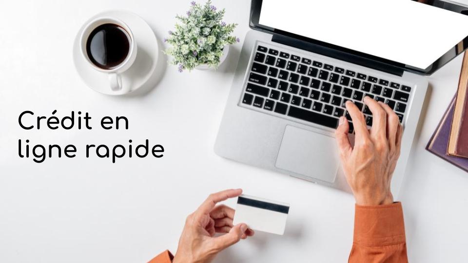 Crédit en ligne rapide
