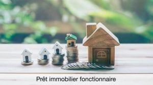 Fonctionnaire : Quels Avantages Pour Un Prêt Immobilier En 2022