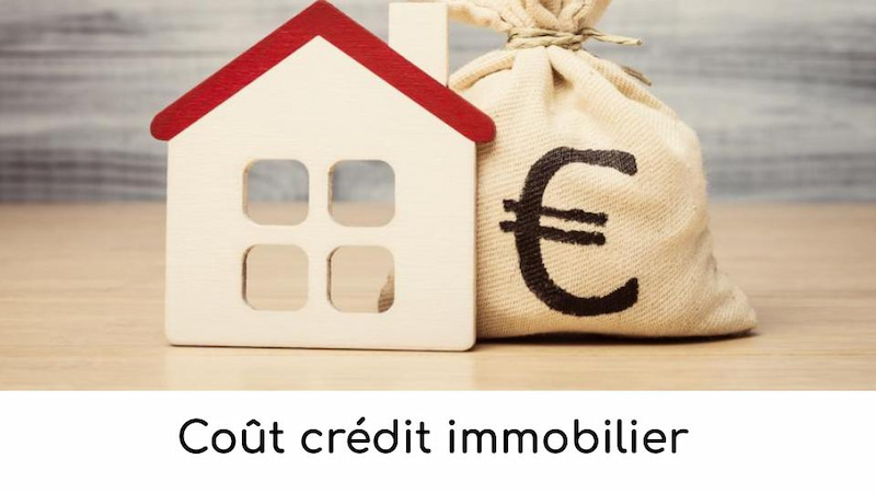 Cout credit immobilier