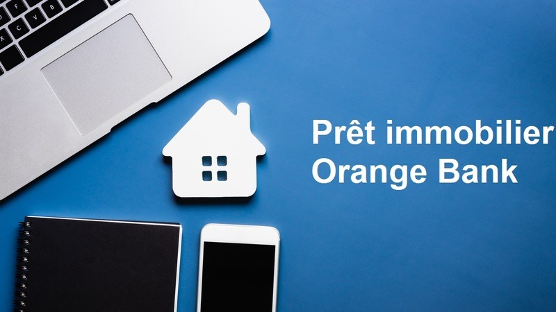 Prêt immobilier Orange Bank