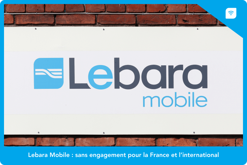 Lebara Mobile : sans engagement pour la France et l’international