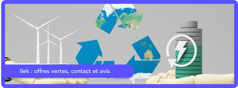 Ilek : offres vertes, contact et avis