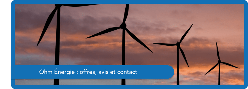 Ohm Énergie : offres, avis et contact