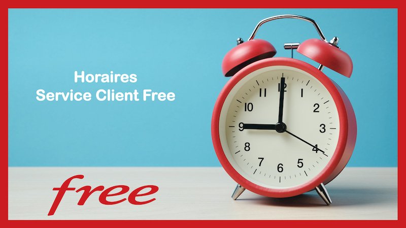 horaires service client free