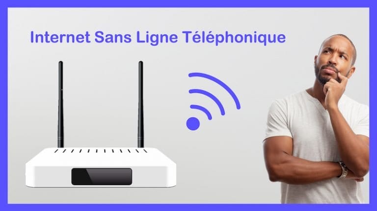 Comment avoir internet sans ligne téléphonique