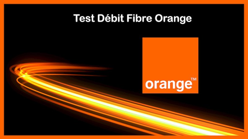 Test Débit Fibre Orange