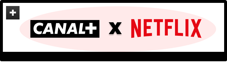Canal Plus x Netflix