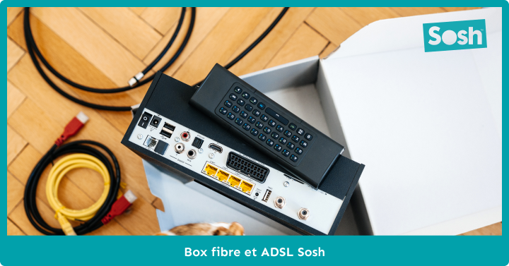Box fibre et ADSL Sosh