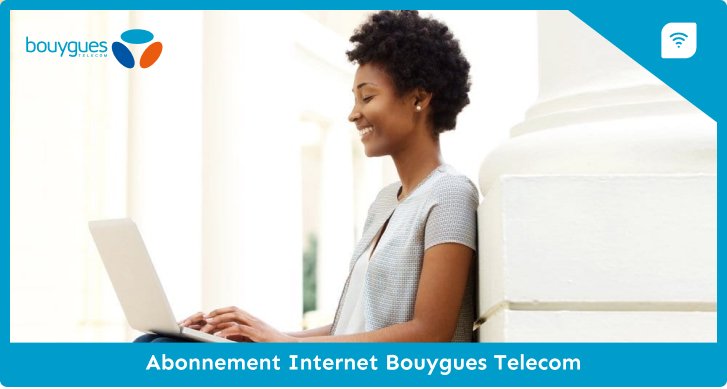 Abonnement internet Bouygues telecom