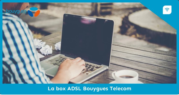 Box ADSL Bouygues telecom