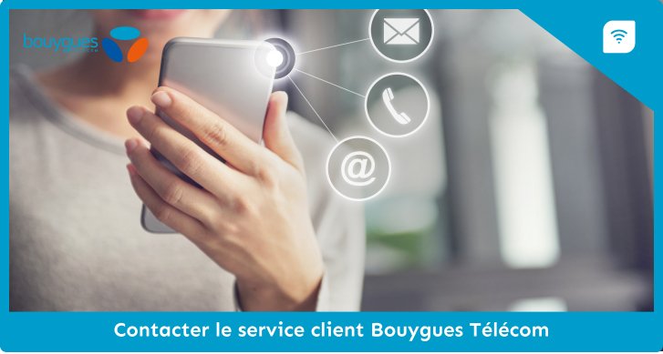 Contacter le service client Bouygues Télécom