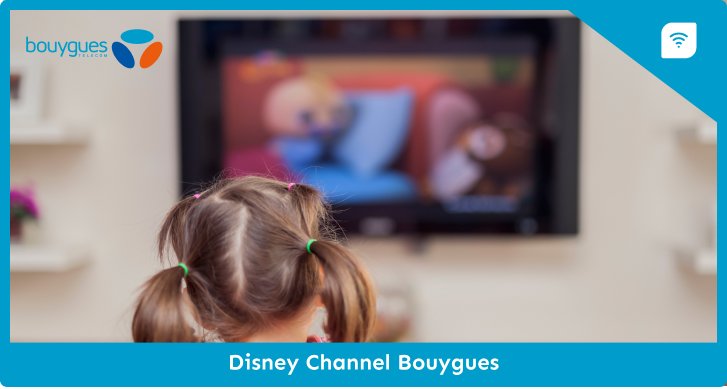 Disney channel Bouygues telecom