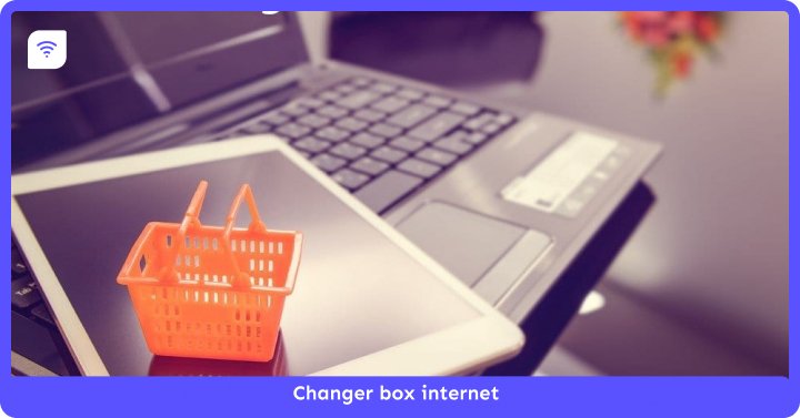 Changer box internet