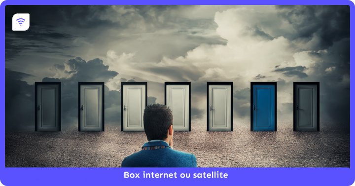 Box internet ou satellite