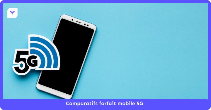 Comparatif Forfait 5G