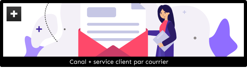 Canal + service client par courrier