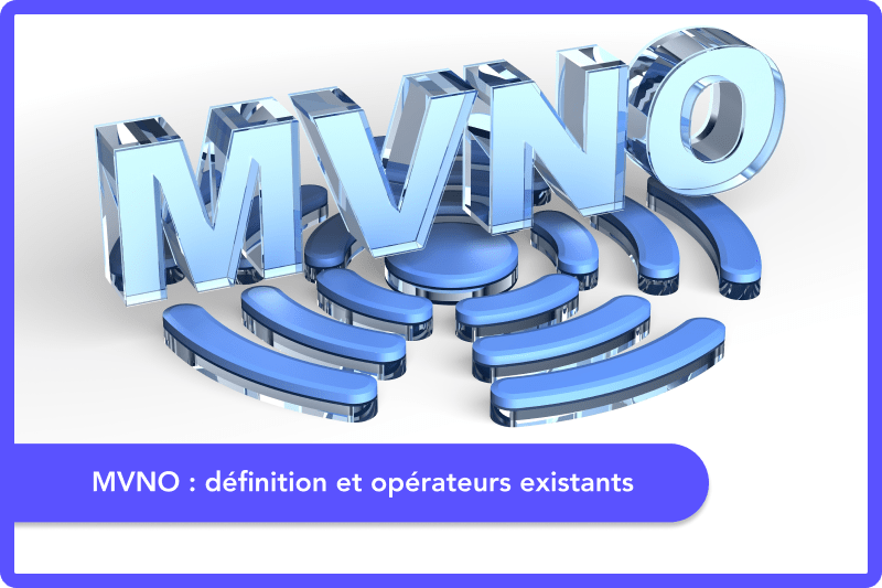 MVNO : définition et opérateurs existants