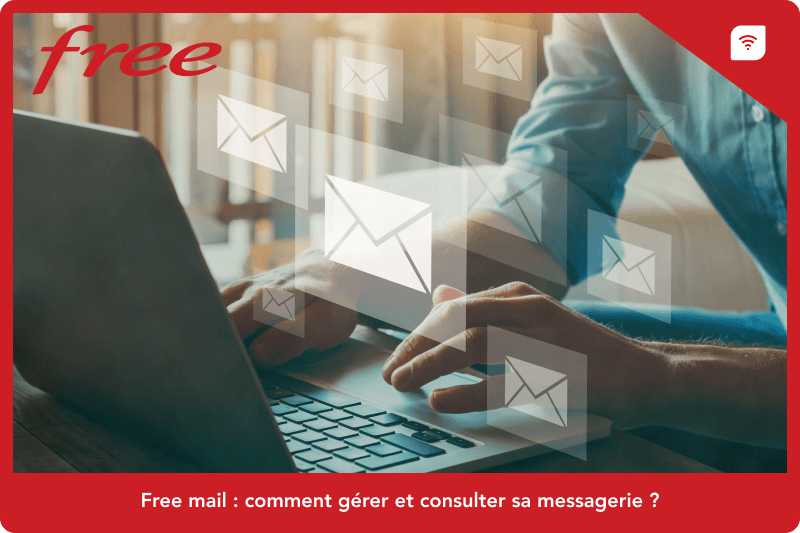 Free mail : comment gérer et consulter sa messagerie ?