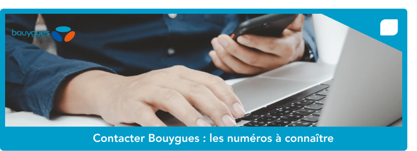 Contacter Bouygues : les numéros à connaitre