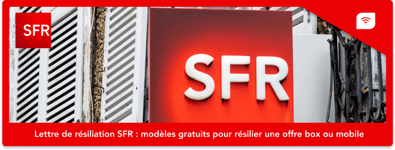 Lettre de résiliation SFR : modèles gratuits pour résilier une offre box ou mobile