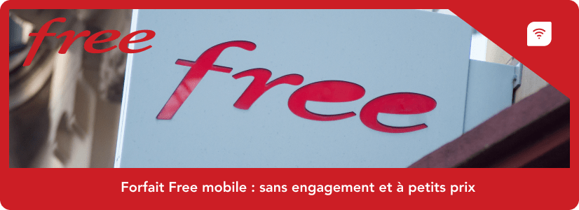Forfait Free mobile : sans engagement et à petits prix