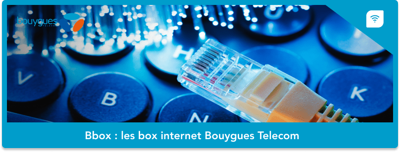 Bbox : les box internet Bouygues Telecom