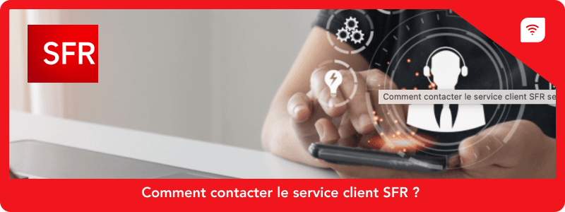 Service client SFR : les numéros, services et horaires