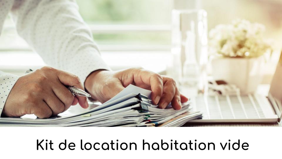 Kit location habitation vide
