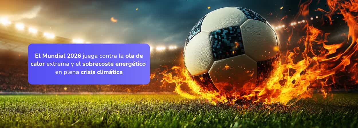 El partido más sofocante del Mundial 2026: contra la ola de calor extrema y el sobrecoste energético en plena crisis climática