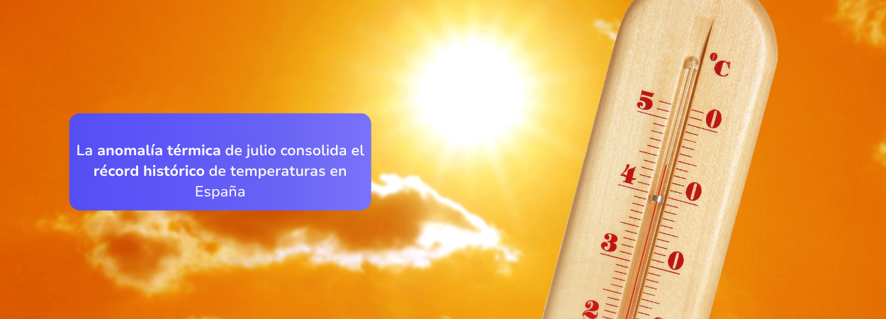 La anomalía térmica de julio consolida el récord histórico de temperaturas en España