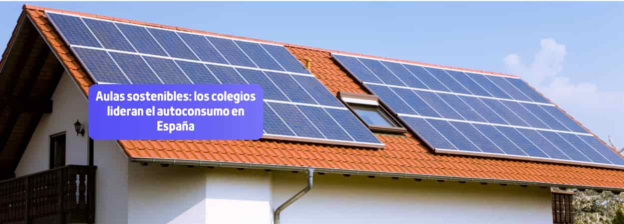 Los colegios españoles lideran la transición energética con proyectos fotovoltaicos masivos