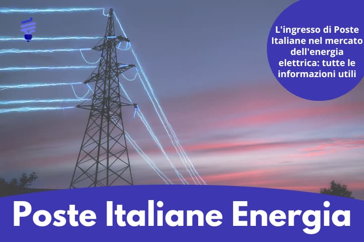 Poste Italiane Energia: tutte le informazioni utili