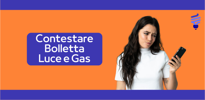 Contestare Bolletta Luce e Gas
