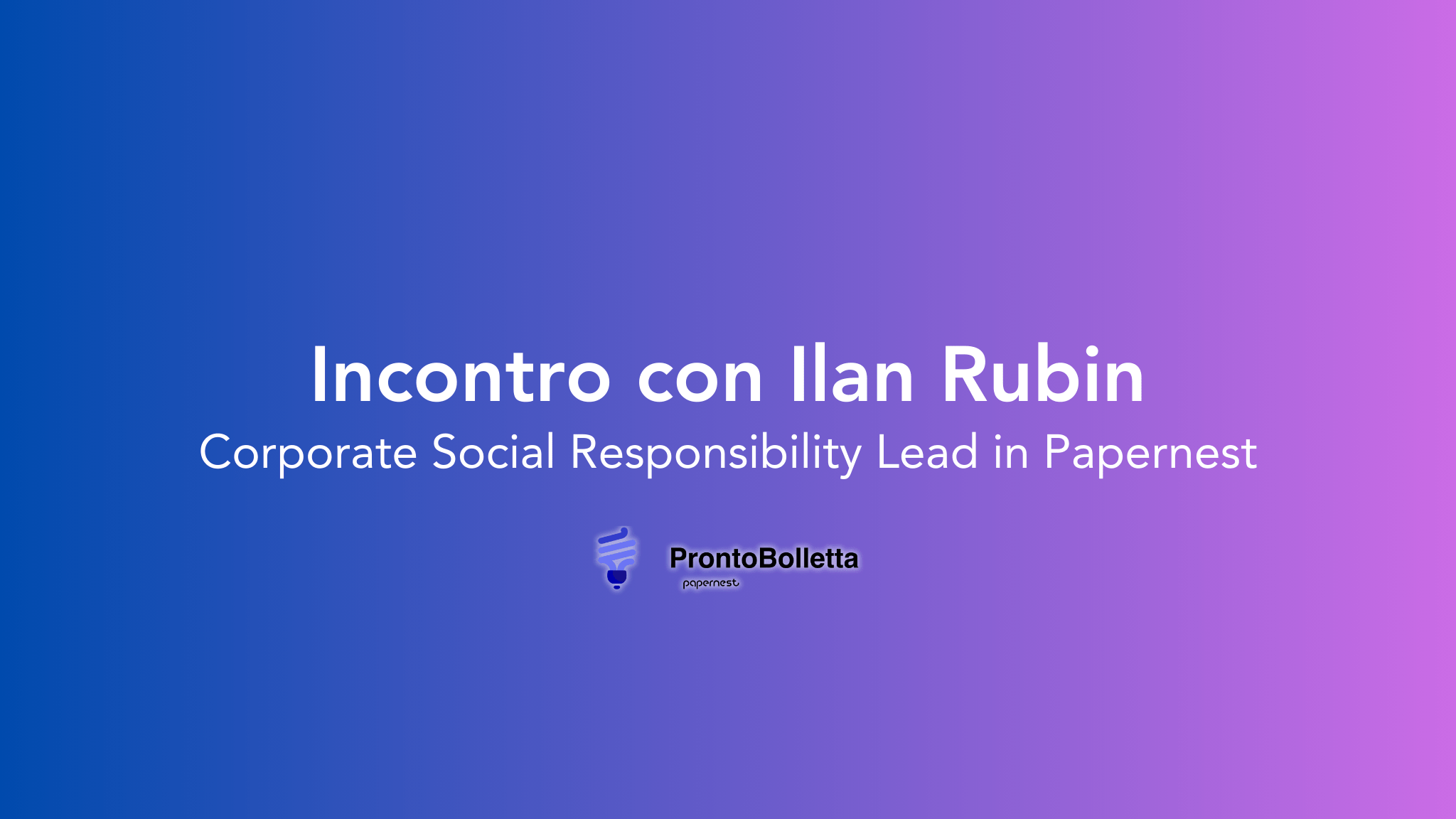 Intervista a Ilan Rubin, CSR Lead a Papernest